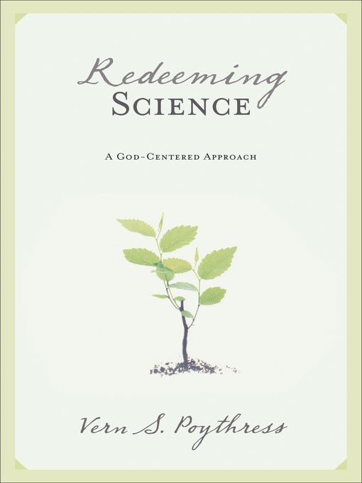 Title details for Redeeming Science by Vern S. Poythress - Available
